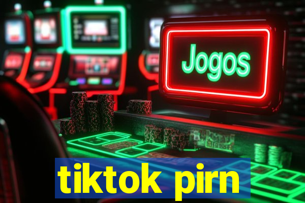 tiktok pirn